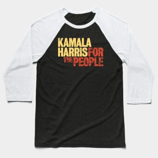 Kamala Harris for the People 2020 President Baseball T-Shirt